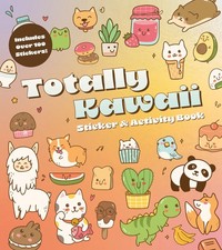 Totally Kawaii Sticker Activity Book: Includes Over 100 Stickers