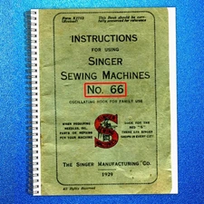 SINGER 66 Sewing Machine User Manual Reprint of Original, Tough LOOP Binding
