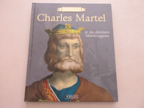ROIS DE FRANCE EDITIONS ATLAS TTBE/NEUF CHARLES MARTEL LES DERNIERS MEROVINGIENS - 第 1/3 張圖片