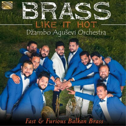 Dzambo Agusevi Orchestra Brass Like It Hot: Fast & Furious Balkan Brass (CD)