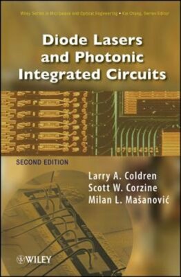 Diode Lasers and Photonic Integrated Circuits by Larry A. Coldren: New