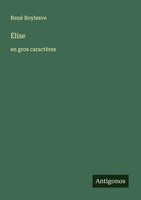 René Boylesve | ÉLise | Taschenbuch | FranzöSisch (2025) | En Gros CaractèRes