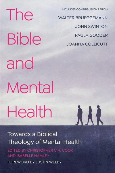 The Bible And Mental Health Towards A Biblical Theology Of Mental Health Buch-image