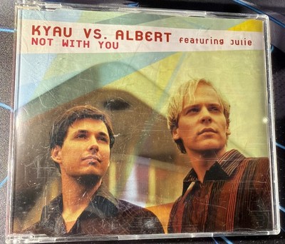 Kyau vs. Albert Not with you (2004, feat. Julie) [Maxi-CD]
