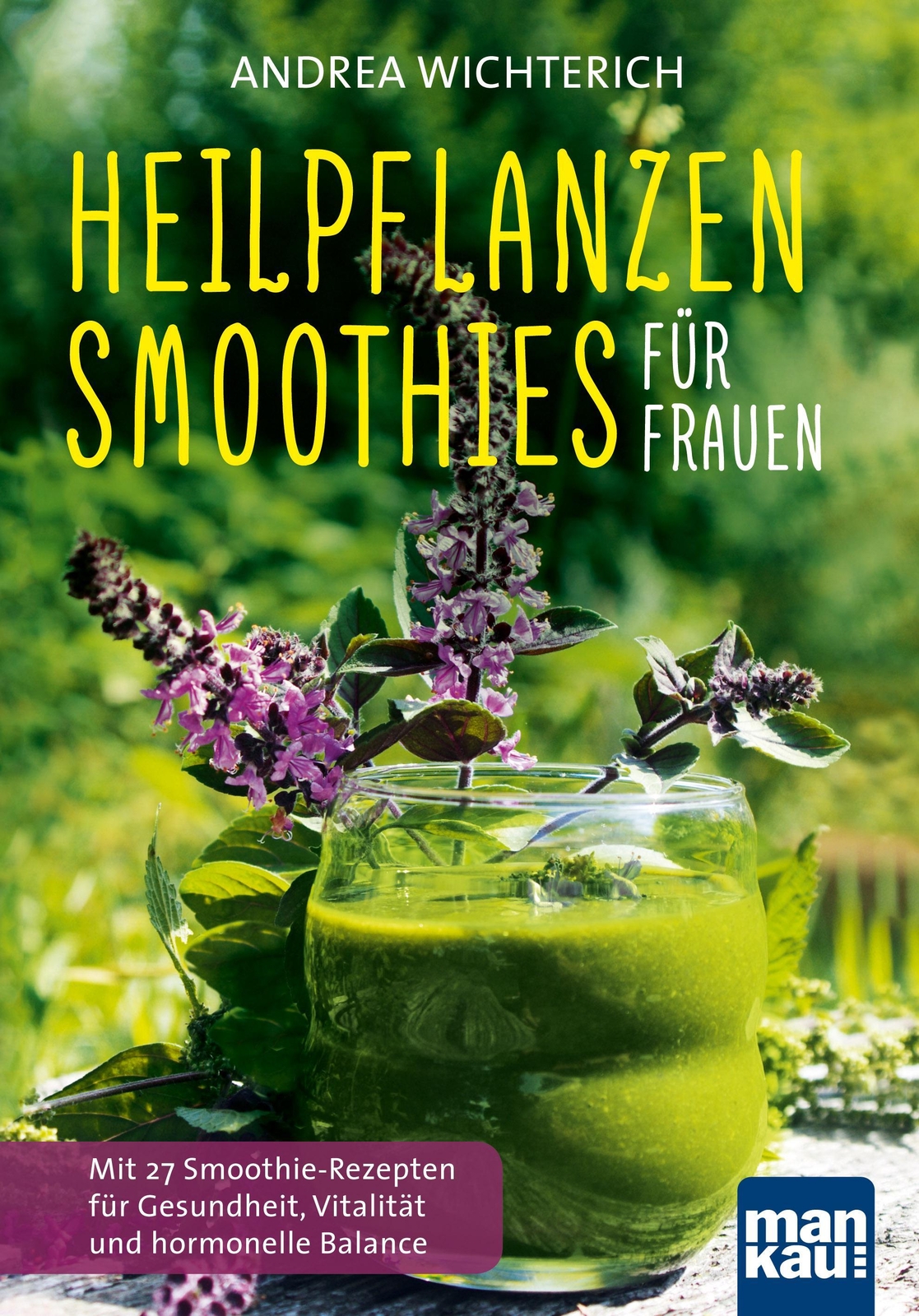 Heilpflanzen-smoothies Für Frauen Andrea Wichterich