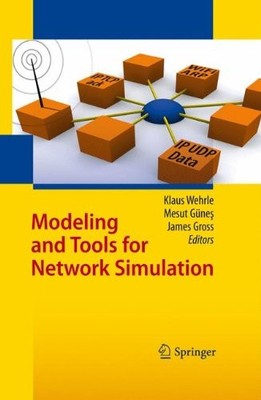 MODELING AND TOOLS FOR NETWORK SIMULATION By Klaus Wehrle & Mesut Gunes