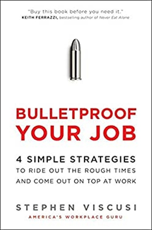 Bulletproof Your Job : 4 Simple Strategies to Ride Out the RoughFree US Delivery | ISBN:0061713600