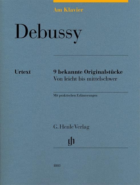 Am Klavier - Debussy piano Debussy 9 bekannte Originalstücke G. Henle Verlag