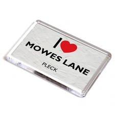 FRIDGE MAGNET - I Love Mowes Lane, Pleck