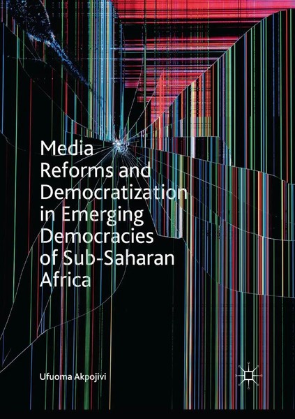 Media Reforms And Democratization In Emerging Democracies Of Sub-Saharan Africa-image