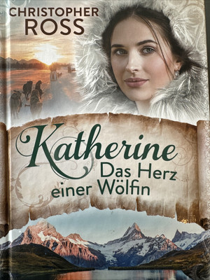 Katherine. Das Herz einer Wölfin, Band 3 der Klondike-Kate-Saga Buch Weltbild