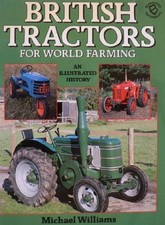 British Tractors for World Farming: Illustrated History-Michael 