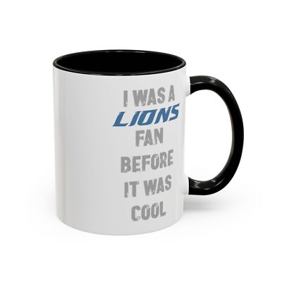 Detroit Lions , I was a Lions Fan before it was cool Coffee Mug, 