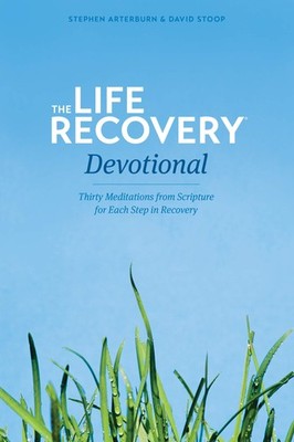 The Life Recovery Devotional: Thirty Meditations from Scripture for Each Ste...