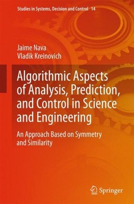 Algorithmic Aspects of Analysis, Prediction, and Control in Science and Engin...