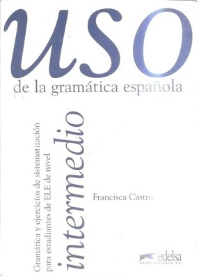 Nivel Intermedio (USO De La Gramatic..., Viudez, Castro
