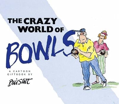 The Crazy World of Bowls, Stott, Bill, Used; Good Book