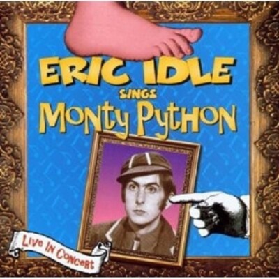 ERIC IDLE - ERIC IDLE SINGS MONTY PYTHON CD ROCK NEU
