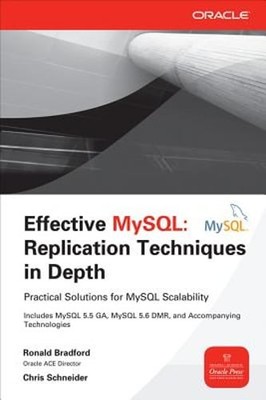 Effective MySQL: Replication Techniques in Depth by Ronald Bradford: New