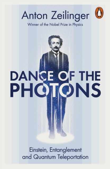 Dance of the Photons: Einstein, Entanglement and Quantum Teleportation - Image 5
