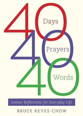 Bruce Reyes-Chow | 40 Days, 40 Prayers, 40 Words | Taschenbuch | Englisch (2015)