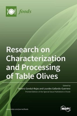 Research on Characterization and Processing of Table Olives by Gandul-Rojas: New