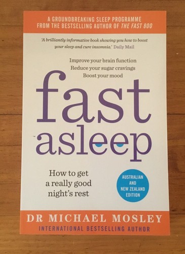Fast Asleep by Michael Mosley. How To Get A Really Good Night’s Rest Paperback.