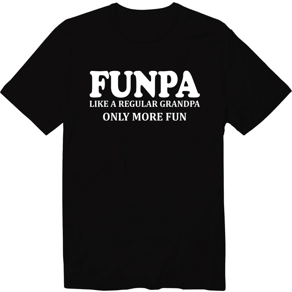 Funny Funpa Fun Grandpa Novelty T Shirt Funny Funpa Fun Grandpa Novelty T Shirt