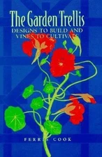 The Garden Trellis: Designs to Build and Vines- Cook, 1885183186, hardcover, new