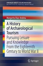 A History of Archaeological Tourism: Pursuing...