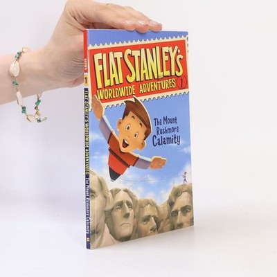 Flat Stanley's Worldwide Adventures #1: The Mount Rushmore Calamity