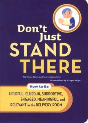 Don't Just Stand There: How to Be Helpful, Clued-In, Supportive, Engaged  - GOOD