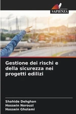 Gestione dei rischi e della sicurezza nei progetti edilizi by Shahide Dehghan Pa