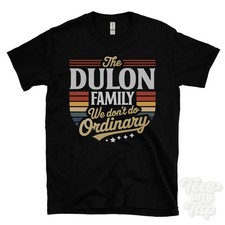 THE DULON FAMILY WE DONT DO NORMAL T-SHIRT Na...