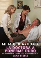 Mi Mujer Ayuda A La Doctora A Ponerme Duro Lara Steele