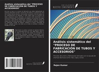 Rajan Kumar | AnáLisis SistemáTico Del Proceso DE FabricaciÓN DE Tubos Y...