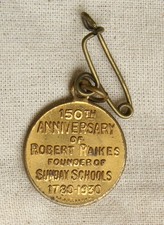 ROBERT RAIKES - FOUNDER OF SUNDAY SCHOOLS - 150 th ANNIVERSAY 'MEDAL'