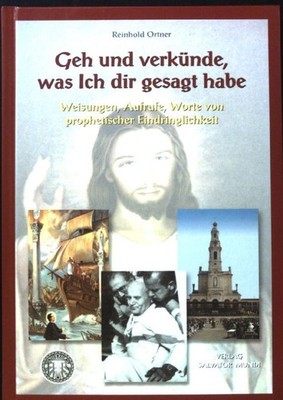 Geh und verkünde, was Ich dir gesagt habe. Weisungen, Aufrufe, Worte von prophet