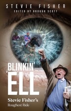 			Blinkin' 'ell: Stevie Fisher's Roughest Ride by Fisher, Scott, Scott New..		