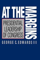 At The Margins Presidential Leadership Of Congress George C. III Edwards Buch