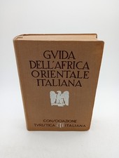 Guida Dell'Africa Orientale Italiana - Consociazione Turistica Italiana