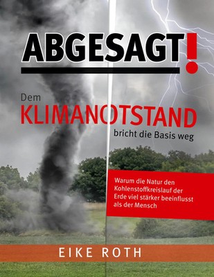 Eike Roth | Abgesagt! Dem Klimanotstand bricht die Basis weg | Taschenbuch
