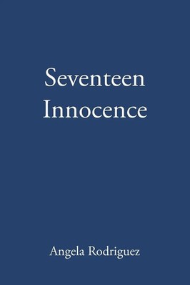 Seventeen Innocence Angela Rodriguez Taschenbuch Kartoniert / Broschiert 2018