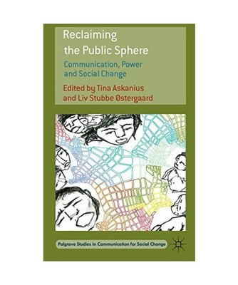 Reclaiming the Public Sphere: Communication, Power and Social Change