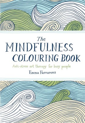 The Mindfulness Colouring Book | Anti-Stress Art Therapy for Busy People | Buch