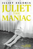 Juliet Escoria | Juliet The Maniac | Taschenbuch | Englisch (2024) | A Novel