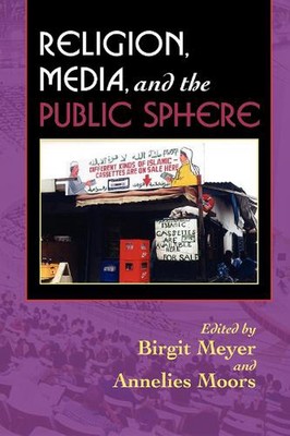 Religion, Media, and the Public Sphere by Birgit Meyer (English) Paperback Book