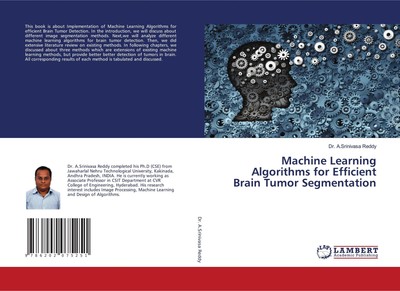 Machine Learning Algorithms for Efficient Brain Tumor Segmentation Reddy Buch