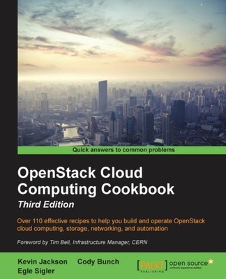 Jackson - OpenStack Cloud Computing Cookbook - Third Edition - paperba - E555z