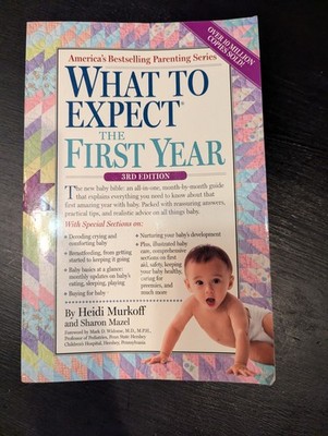 What to Expect the First Year (3rd Edition) Heidi Murkoff 